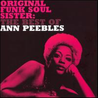 Ann Peebles - Original Funk Soul Sister: The Best of Ann Peebles