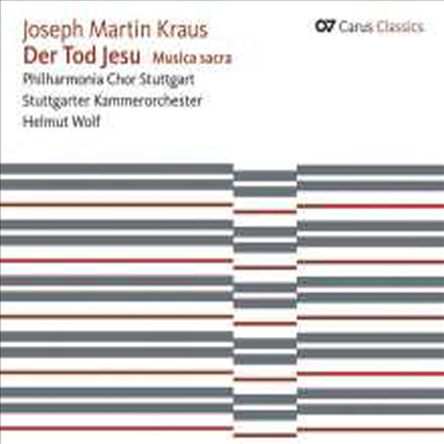 크라우스: 오라토리오 '예수님의 죽음', 테 데움 (Kraus: Der Tod Jesu, Te Deum)(CD) - Helmut Wolf