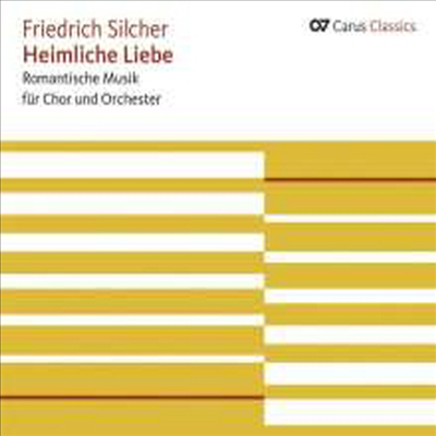 질허: 낭만의 합창 음악 (Silcher: Romantische Musik Fur Chor und Orchester - Ouverturen, Kammermusik, Lieder, Chore)(CD) - Rupert Huber