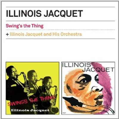 Illinois Jacquet - Swing&#39;s the Thing/Orchestra (Remastered)(Bonus Tracks)(2 On 1CD)(CD)