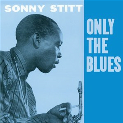 Sonny Stitt - Only The Blues (Remastered)(7 Bonus Tracks)(CD)