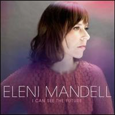 Eleni Mandell - I Can See The Future (Digipack)(CD)