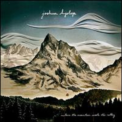 Joshua Hyslop - Where the Mountain Meets the Valley (CD)