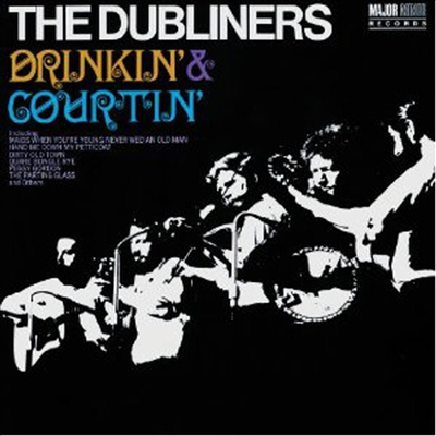 Dubliners - Drinkin` & Courtin` (Remastered)(CD)