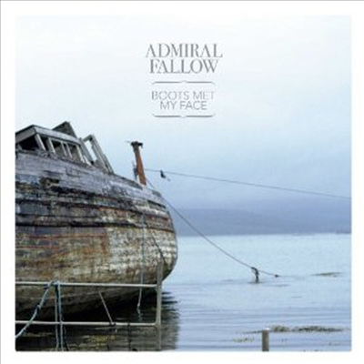 Admiral Fallow - Boots Met My Face (CD)