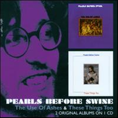 Pearls Before Swine - Use Of Ashes/These Things Too (2 On 1CD)