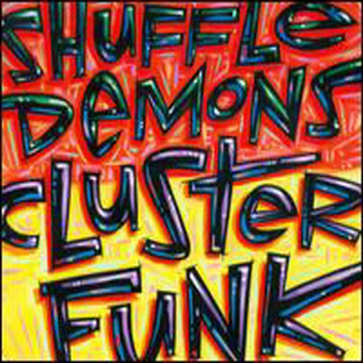 Shuffle Demons - Clusterfunk (CD)