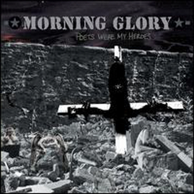 Morning Glory - Poets Were My Heroes (CD)