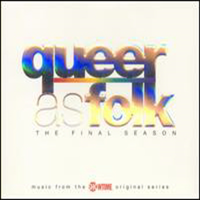 O.S.T. - Queer As Folk: The Final Season (퀴어 애즈 포크 파이널 시즌) (Soundtrack)(CD)