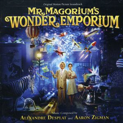 Alexandre Desplat & Aaron Zigman - Mr. Magorium's Wonder Emporium (마고리엄의 장난감 백화점) (Soundtrack)(CD)