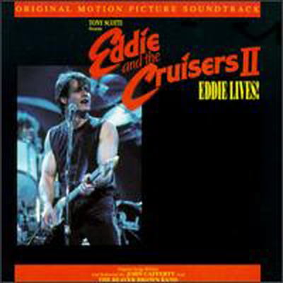 John Cafferty &amp; The Beaver Brown Band - Eddie &amp; the Cruisers 2 (에디 앤드 크루져 2): Eddie Lives! (Soundtrack)(CD)