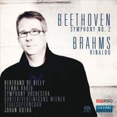 브람스: 리날도 칸타타, 베토벤: 교향곡 2번 (Brahms: Rinaldo-Kantate, Beethoven: Symphony No.2) (SACD Hybrid) - Bertrand de Billy