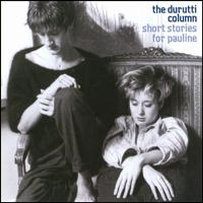 Durutti Column - Short Stories For Pauline (Limited Edition) (2CD)