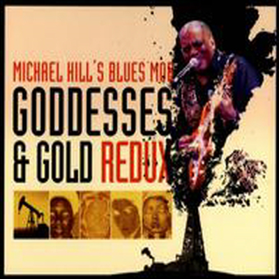 Michael Hill&#39;s Blues Mob - Goddesses &amp; Gold Redux (CD)