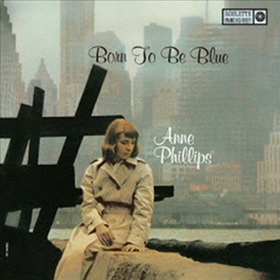 Anne Phillips - Born To Be Blue (Ltd)(Remastered)(SHM-CD)(일본반)