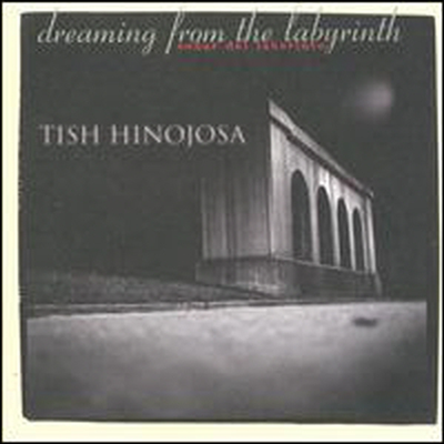 Tish Hinojosa - Dreaming from the Labyrinth (Sonar Del Laberinto) (CD-R)