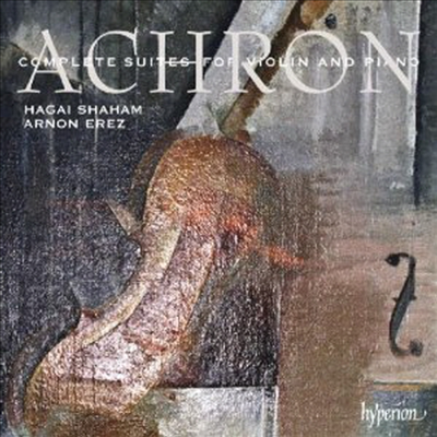 아크론: 바이올린과 피아노를 위한 모음곡 전집 (Achron: Complete Suites for Violin &amp; Piano) (2 FOR 1) - Hagai Shaham