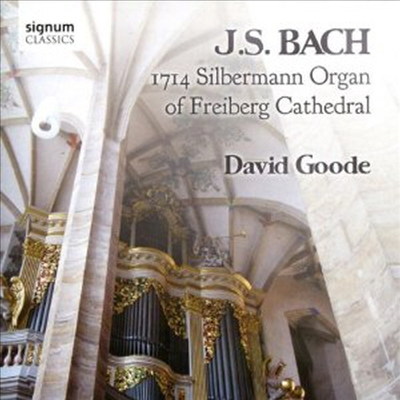 바흐의 유명 오르간 작품집 - 프라이부르크 대성당의 1714년 질베르만 오르간 (Bach's Famous Organ Works - 1714 Silbermann Organ of Freiberg Cathedral)(CD) - David Goode