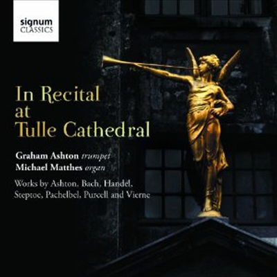 툴레 대성당 리사이틀 (In Recital in Tulle Cathedral)(CD) - Graham Ashton