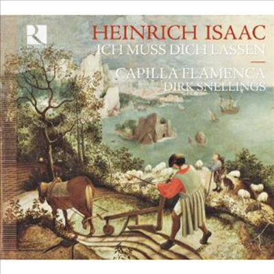 하인리히 이자크 : 세속적 모테트와 기악작품집 &#39;나는 너를 떠나야 하네&#39; (Heinrich Isaac : Ich Muss Dich Lassen)(CD) - Capilla Flamenca