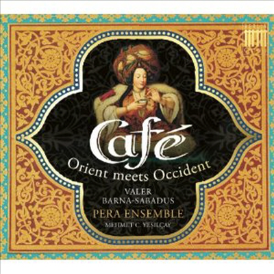 카페, 동양과 서양의 만남 - 바로크 음악과 오스만투르크 음악 (Cafe, Orient meets Occident)(CD) - Valer Barna-Sabanus