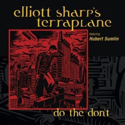 Elliott Sharp - Do The Don’t (CD)