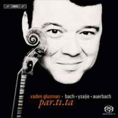 바딤 글루즈만이 무반주 바이올린 음악들 (Vadim Gluzman - par.ti.ta)(SACD Hybrid) - Vadim Gluzman