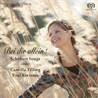 슈베르트: 가곡집 - 오직 그대 곁에 (Schubert: Lieder - Bei dir allein!) (SACD Hybird) - Camilla Tilling