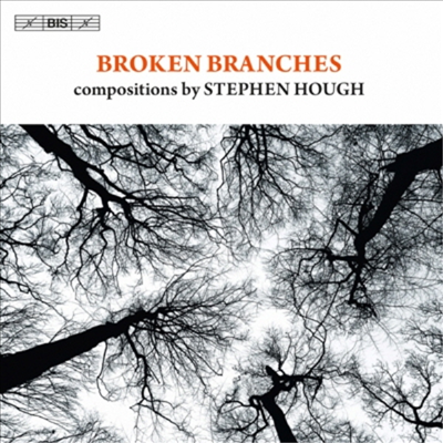 스티븐 허프 작품집 (Broken Branches - Compositions by Stephen Hough)(CD) - Stephen Hough