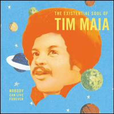 Tim Maia - Nobody Can Live Forever: The Existential Soul of Tim Maia (Digipack)(CD)