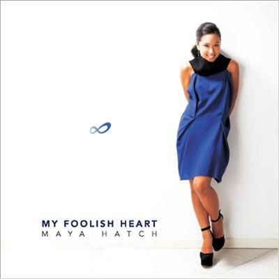 Maya Hatch - My Foolish Heart (CD)