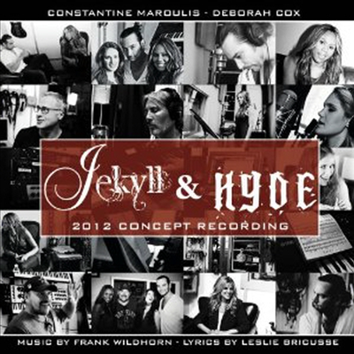 Deborah Cox/Leslie Bricusse/Frank Wildhorn - Jekyll & Hyde 2012 Concept Recording (Soundtrack)