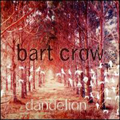 Bart Crow - Dandelion (CD)