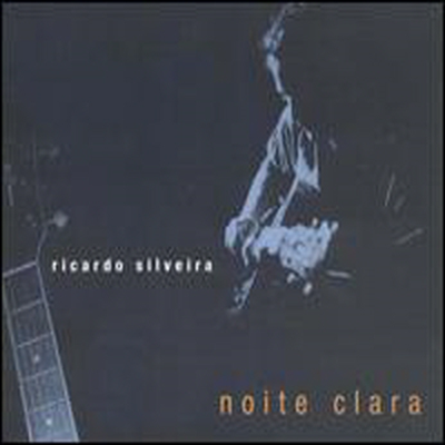 Ricardo Silveira - Noite Clara (CD)