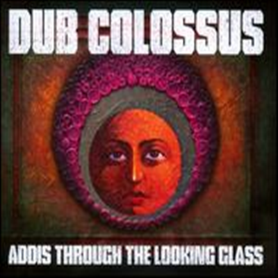 Dub Colossus - Addis Through The Looking Glass