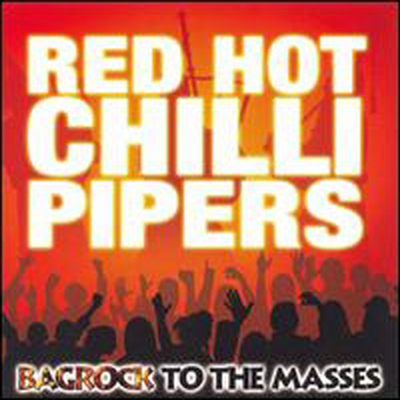 Red Hot Chilli Pipers - Bagrock to the Masses (CD)
