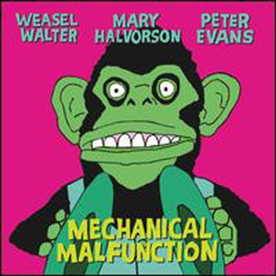 Mary Halvorson/Peter Evans/Weasel Walter - Mechanical Malfunction (CD)