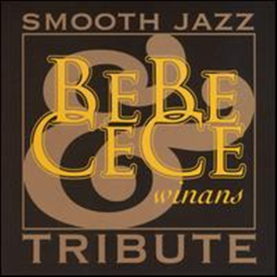 Smooth Jazz Players (Tribute Bebe & Cece Winans) - Smooth Jazz Tribute to Bebe & Cece Winans