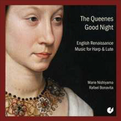 하프와 류트로 연주하는 엘리자베스 시대의 음악 (Marie Nishiyama & Rafael Bonavita - The Queenes Good Night - English Renaissance Music)(CD) - Marie Nishiyama