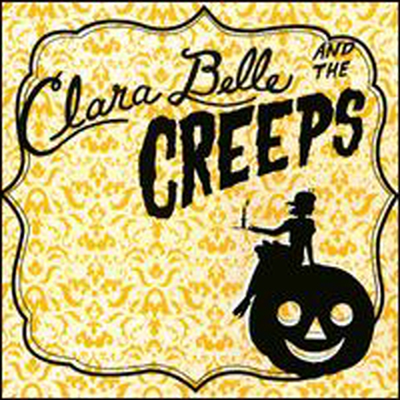 Clara Belle &amp; The Creeps - Clara Belle &amp; The Creeps (CD)