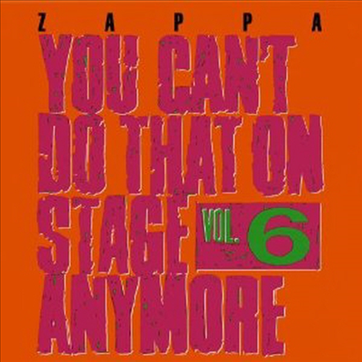 Frank Zappa - You Can&#39;t Do That On Stage Anymore Vol. 6 (2012 Reissue) (2CD)