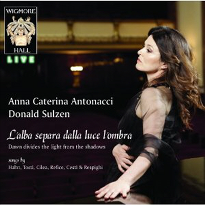 카테리나 안토나치-위그모어 홀 실황 (Anna Caterina Antonacci; L’alba separa dalla luce l’ombra-Dawn divides the light from the shadows)(CD) - Anna Caterina Antonacci