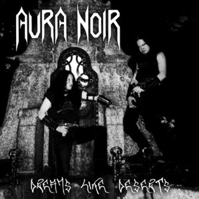 Aura Noir - Dreams Like Deserts (Remastered)(CD)
