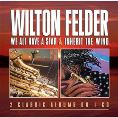 Wilton Felder - We All Have a Star/Inherit the Wind (Remastered)(2 On 1CD)(CD)
