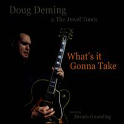 Doug Deming &amp; the Jewel Tones - What&#39;s It Gonna Take (CD)