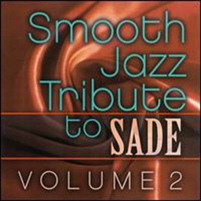 Smooth Jazz Player (Tribute to Sade) - Smooth Jazz Tribute to Sade, Vol. 2 (CD-R)