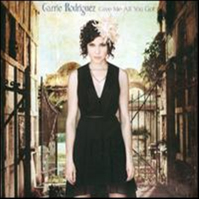 Carrie Rodriguez - Give Me All You Got (Digipack)