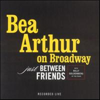Bea Arthur - Bea Arthur on Broadway: Just Between Friends