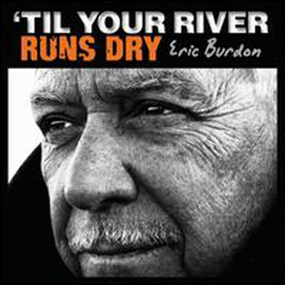 Eric Burdon - Til Your River Runs Dry (CD)