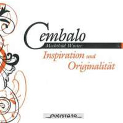 영감과 독창성 (Cembalo - Inspiration und Originalitat)(CD) - Mechthild Winter